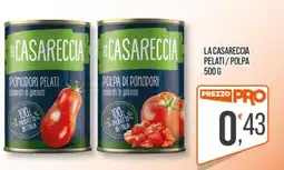 Cash pro La Casareccia polpa di pomodori offerta
