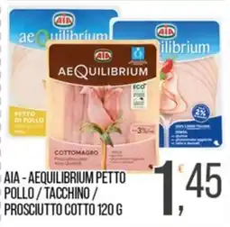 Cash pro AIA - AEQUILIBRIUM PETTO POLLO / TACCHINO / PROSCIUTTO COTTO offerta