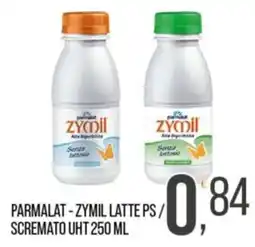 Cash pro Parmalat - Zymil latte ps / scremato UHT offerta