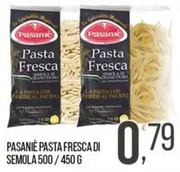 Cash pro Pasaniè pasta fresca di semola offerta