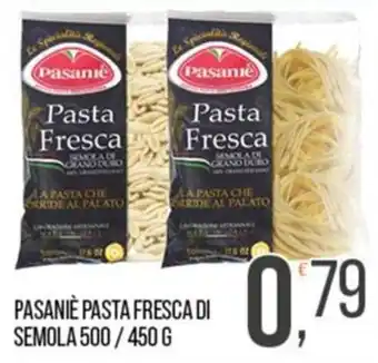 Cash pro Pasaniè pasta fresca di semola offerta