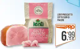 Cash pro Lenti prosciutto cotto cuor di piacere offerta