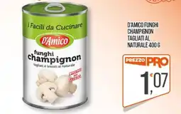 Cash pro D'Amico funghi champignon offerta