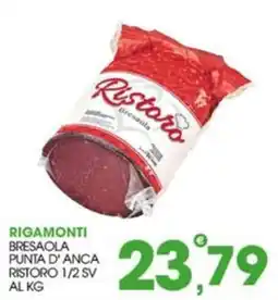 Rosa Cash Rigamonti bresaola punta d'anca ristoro 1/2 sv offerta