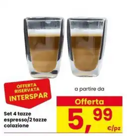 Eurospar Set 4 tazze espresso/2 tazze colazione offerta
