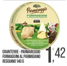 Cash pro Granterre - Parmareggio formaggini al parmigiano reggiano offerta