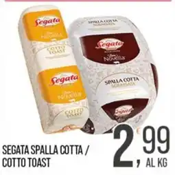 Cash pro Segata spalla cotta / cotto toast offerta