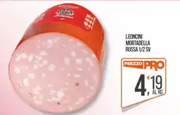Cash pro Leoncini mortadella rossa offerta