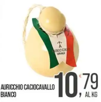 Cash pro Auricchio Caciocavallo Bianco offerta