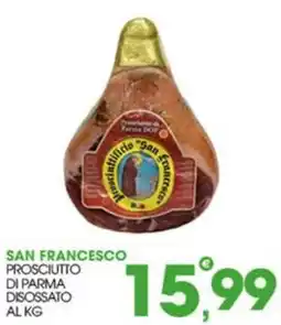 Rosa Cash Prosciutto di Parma disossato San Francesco offerta