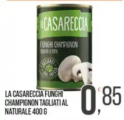 Cash pro La Casareccia Funghi Champignon offerta