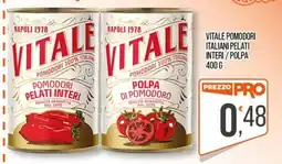 Cash pro Vitale pomodori italiani pelati interi / polpa offerta