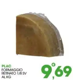 Rosa Cash Plac formaggio retinato offerta