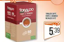 Cash pro Toraldo caffè forte e cremoso offerta