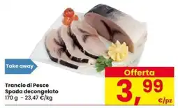 Eurospar Trancio di Pesce Spada decongelato offerta