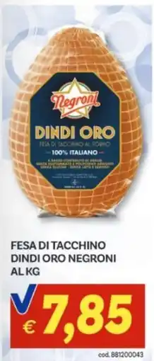 Vivo Supermercati Fesa di tacchino Dindi Oro Negroni offerta