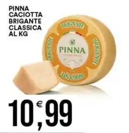 Vantaggio Cash&Carry Pinna Caciotta Brigante Classica offerta