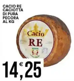 Vantaggio Cash&Carry Cacio Re Caciotta di Pura Pecora offerta