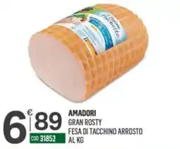 Tutto Risparmio Cash&Carry Amadori Gran Rosty Fesa di tacchino arrosto offerta