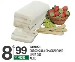 Tutto Risparmio Cash&Carry Carozzi Gorgonzola e Mascarpone Linea Oro offerta