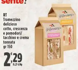Rossotono Carrefour Tramezzino delizioso cotto, crescenza e pomodori/tacchino e crema tonnata offerta