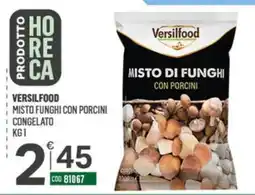 Tutto Risparmio Cash&Carry Versilfood Misto Funghi con Porcini offerta