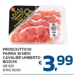 Ok Market Prosciutto di Parma Cavalier Umberto Boschi offerta