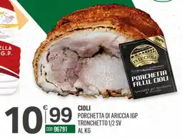 Tutto Risparmio Cash&Carry Cioli Porchetta di Ariccia IGP Tronchetto offerta