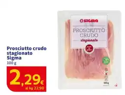 Sigma Prosciutto crudo stagionato Sigma offerta