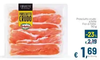 Prosciutto crudo Fior di Fette