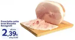 Ok Sigma Prosciutto cotto Gran Biscotto Rovagnati offerta
