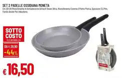 IperFamila Set 2 padelle Ossidiana Moneta offerta