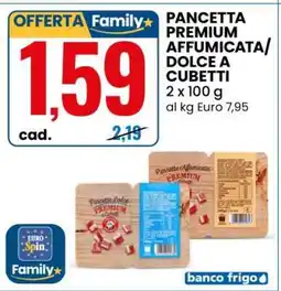 Eurospin PANCETTA PREMIUM AFFUMICATA/DOLCE A CUBETTI offerta