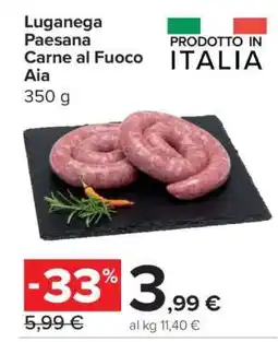 Carrefour Luganega Paesana Carne al Fuoco Aia offerta