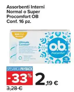Carrefour Assorbenti Interni Normal o Super Procomfort OB Conf. 16 pz offerta