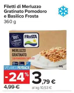 Carrefour Filetti di Merluzzo Gratinato Pomodoro e Basilico Frosta offerta