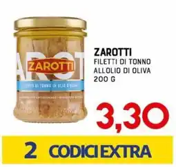 Gran Risparmio Zarotti filetti di tonno all'olio di oliva offerta