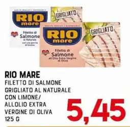 Gran Risparmio Rio mare filetto di salmone grigliato al naturale offerta