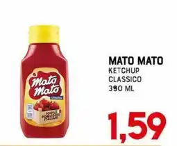 Gran Risparmio Mato Mato ketchup classico offerta