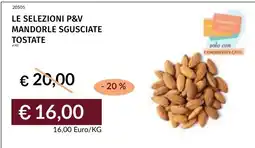 Prezzemolo e Vitale Le selezioni P&V mandorle sgusciate tostate offerta