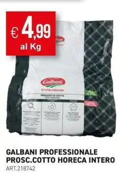 PGS Cash&Carry Galbani Professionale Prosc.cotto horeca intero offerta