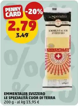 PENNY Emmentaler Svizzero Le Specialità Cuor di Terra offerta
