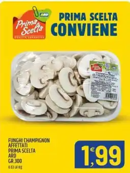 Ard Discount Funghi champignon affettati Prima Scelta ARD offerta