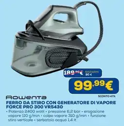 DIMOStore Rowenta ferro da stiro con generatore di vapore force pro 300 vr5430 offerta