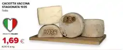 Oasi Caciotta vaccina stagionata 1935 offerta