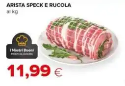 Tigre Arista speck e rucola offerta