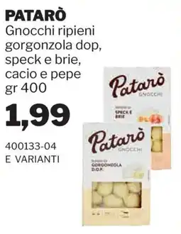 GrosMarket Patarò Gnocchi ripieni gorgonzola dop, speck e brie, cacio e pepe offerta