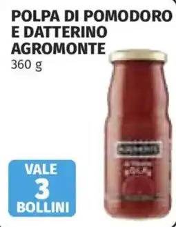 Ipercoop Polpa di pomodoro e datterino Agromonte offerta