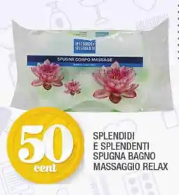 Splendidi e Splendenti Splendidi e splendenti spugna bagno massaggio relax offerta