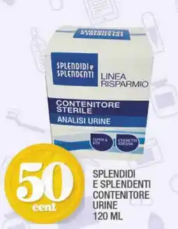 Splendidi e Splendenti Splendidi e Splendenti contenitore urine offerta